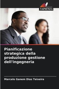 Pianificazione strategica della produzione gestione dell'ingegneria - Ganem Dias Teixeira, Marcelo