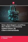 Uma abordagem analítica dos dados à economia subterrânea da cibercriminalidade