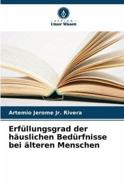 Erfüllungsgrad der häuslichen Bedürfnisse bei älteren Menschen - Rivera, Artemio Jerome Jr.