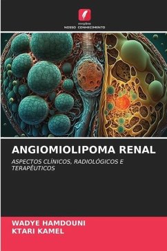 ANGIOMIOLIPOMA RENAL - HAMDOUNI, WADYE;KAMEL, KTARI