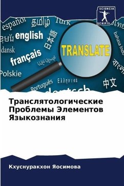 Translqtologicheskie Problemy Jelementow Yazykoznaniq - Yaosimowa, Khusnurakhon