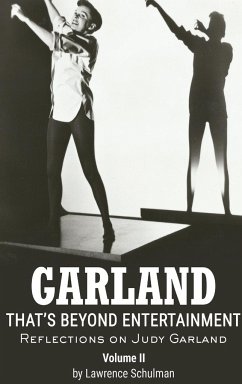Garland - That's Beyond Entertainment - Reflections on Judy Garland Volume 2 (hardback) - Schulman, Lawrence; Haley, John H.