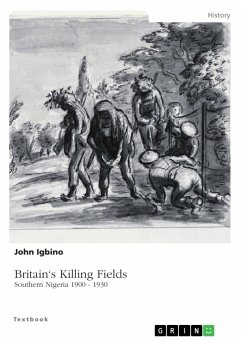 Britain's Killing Fields. Southern Nigeria 1900 - 1930