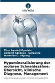 Hypomineralisierung der molaren Schneidezähne: Übersicht, klinische Diagnose, Management