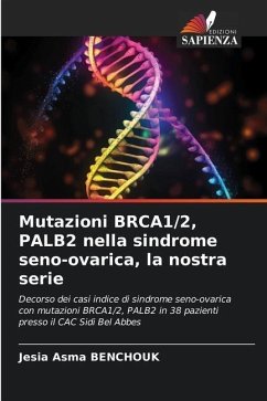 Mutazioni BRCA1/2, PALB2 nella sindrome seno-ovarica, la nostra serie - BENCHOUK, Jesia Asma