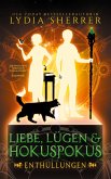 Liebe, Lügen & Hokuspokus - Enthüllungen