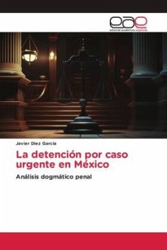 La detención por caso urgente en México - Díez García, Javier