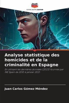 Analyse statistique des homicides et de la criminalité en Espagne - Gómez Méndez, Juan Carlos