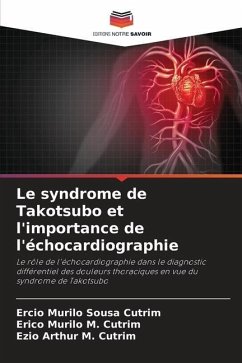 Le syndrome de Takotsubo et l'importance de l'échocardiographie - Sousa Cutrim, Ercio Murilo;M. Cutrim, Erico Murilo;M. Cutrim, Ezio Arthur