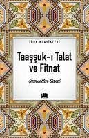 Taassuk-i Talat ve Fitnat - Sami, Semsettin