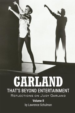 Garland - That's Beyond Entertainment - Reflections on Judy Garland Volume 2 - Haley, John H.; Schulman, Lawrence