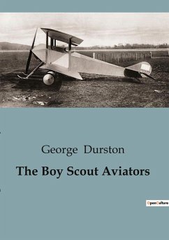 The Boy Scout Aviators - Durston, George