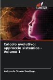 Calcolo evolutivo: approccio sistemico - Volume 1