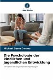 Die Psychologie der kindlichen und jugendlichen Entwicklung