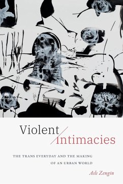 Violent Intimacies - Zengin, Asli