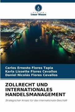 ZOLLRECHT UND INTERNATIONALES HANDELSMANAGEMENT - Flores Tapia, Carlos Ernesto;Flores Cevallos, Karla Lissette;Flores Cevallos, Daniel Nicolás