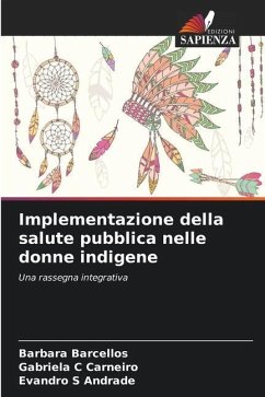 Implementazione della salute pubblica nelle donne indigene - Barcellos, Barbara;C Carneiro, Gabriela;S Andrade, Evandro