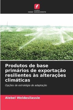 Produtos de base primários de exportação resilientes às alterações climáticas - Weldesilassie, Alebel