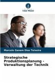 Strategische Produktionsplanung - Verwaltung der Technik