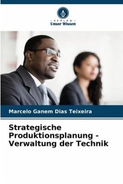 Strategische Produktionsplanung - Verwaltung der Technik - Ganem Dias Teixeira, Marcelo