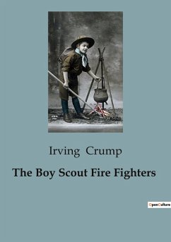 The Boy Scout Fire Fighters - Crump, Irving