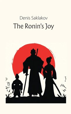 The Ronin's Joy - Saklakov, Denis
