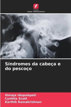 Síndromes da cabeça e do pescoço - Idupulapati, Himaja;Scott, Cynthia;Ramakrishnan, Karthik