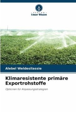 Klimaresistente primäre Exportrohstoffe - Weldesilassie, Alebel