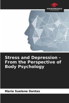 Stress and Depression - From the Perspective of Body Psychology - Dantas, Maria Suelene