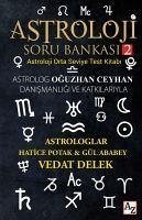 Astroloji Soru Bankasi 2 - Potak, Hatice; Ababey, Gül; Delek, Vedat; Ceyhan, Oguzhan