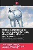 Hipomineralização do incisivo molar: Revisão, diagnóstico clínico, tratamento