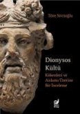 Dionysos Kültü;Kökenleri ve Anlami Üzerine Bir Inceleme