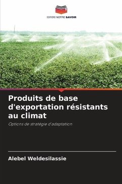 Produits de base d'exportation résistants au climat - Weldesilassie, Alebel