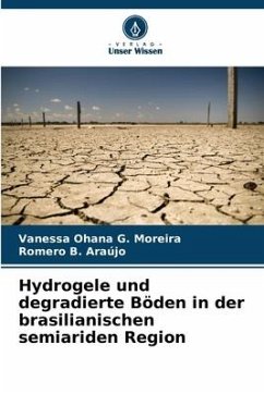 Hydrogele und degradierte Böden in der brasilianischen semiariden Region - G. Moreira, Vanessa Ohana;B. Araújo, Romero