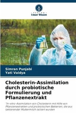 Cholesterin-Assimilation durch probiotische Formulierung und Pflanzenextrakt - Punjabi, Simran;VAIDYA, YATI