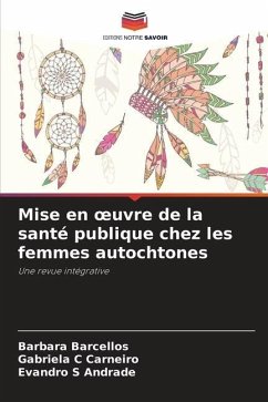 Mise en ¿uvre de la santé publique chez les femmes autochtones - Barcellos, Barbara;C Carneiro, Gabriela;S Andrade, Evandro