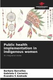 Public health implementation in indigenous women