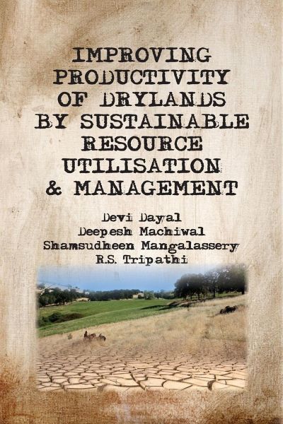 Improving Productivity of Drylands By Sustainable Resource Utilisation and Management Improving Productivity of Drylands By Sustainable Resource Utilisation and Management