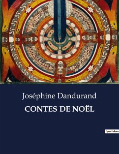 CONTES DE NOËL - Dandurand, Joséphine