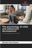 The psychology of child and adolescent development