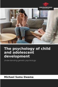 The psychology of child and adolescent development - Sumu Dwama, Michael