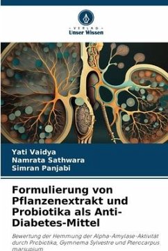 Formulierung von Pflanzenextrakt und Probiotika als Anti-Diabetes-Mittel - VAIDYA, YATI;Sathwara, Namrata;Panjabi, Simran