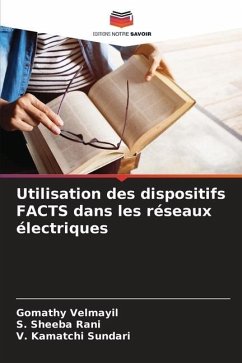 Utilisation des dispositifs FACTS dans les réseaux électriques - Velmayil, Gomathy;Rani, S. Sheeba;Sundari, V. Kamatchi