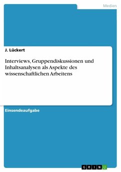 Interviews, Gruppendiskussionen und Inhaltsanalysen als Aspekte des wissenschaftlichen Arbeitens - Lückert, J.