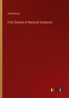 First Century of National Existence - Anonymous