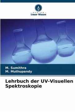 Lehrbuch der UV-Visuellen Spektroskopie - Sumithra, M.;Muthupandy, M.