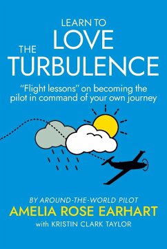 Learn to Love the Turbulence - Earhart, Amelia Rose
