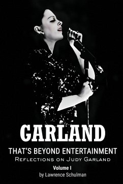 Garland - That's Beyond Entertainment - Reflections on Judy Garland - Schulman, Lawrence