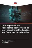 Une approche de l'économie souterraine de la cybercriminalité fondée sur l'analyse des données