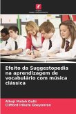 Efeito da Suggestopedia na aprendizagem de vocabulário com música clássica